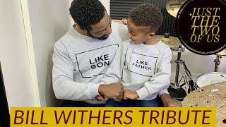 Father and Son's Special Bill Withers Tribute