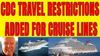 CDC ISSUES NEW TRAVEL RESTRICTIONS FOR CRUISE LINE PASSENGERS IN USA