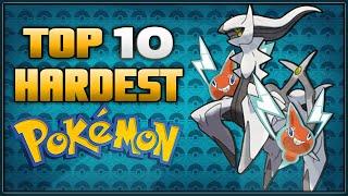 Top 10 Hardest Pokémon