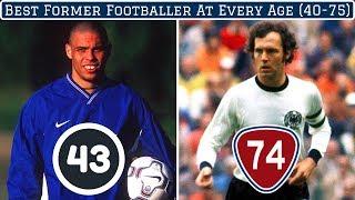 Best Former Footballer at EVERY Age (40-75)