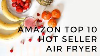 Amazon Top 10 Best Seller air fryer that must have in your kitchen