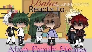 Bnha Reacts to Afton Family Memes -Cherry Top- First video!
