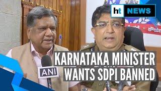 Karnataka top cop says SDPI attacked pro-CAA leaders, minister demands ban