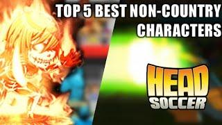 Top 5 Best Non Countries in Head Soccer