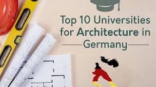 Top 10 Universities to study Architecture in Germany/ Master of Architecture in Germany (2020)