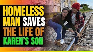 Karen Humiliates Homeless Man Who Then Saves Her Son's Life