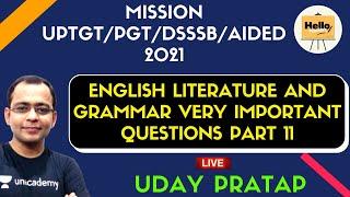 ENGLISH LITERATURE AND GRAMMAR VERY IMPORTANT QUESTIONS - 11 | MISSION UPTGT/PGT/DSSSB/AIDED 2021