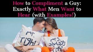 relationship advice|dating advice for women| what men want to hear with examples| love advice