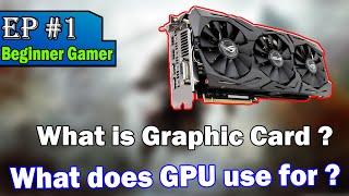 EP#1 What is Graphic Card/GPU? | Explain in Detail use of GPU | Hindi/URDU