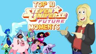 TOP 10 STEVEN UNIVERSE FUTURE MOMENTS - Fiction Addiction