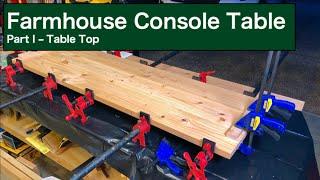 Farmhouse Console Table | Part I - Table Top