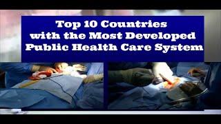 Top 10 Countries with the Most Developed Public Health Care System