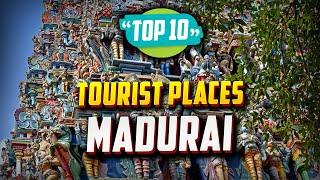 Top 10 Best Tourist Places to Visit in Madurai | India