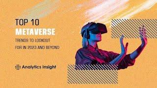 TOP 10 METAVERSE TRENDS TO LOOKOUT FOR IN 2023 AND BEYOND #company #metaverse #meta