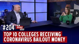 Ep. 204 – Top 10 Colleges Receiving Coronavirus Bailout Money