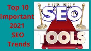 Top 10 Important 2021 SEO Trends You Need to Know.Top Information