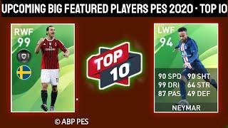 UPCOMING BIGGEST FEATURED PLAYERS • TOP - 10 LIST PES 2020 MOBILE