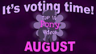 VOTING for The Top 10 Pony Videos of August!