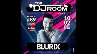 TOP DJ ROOM x Blurix - EP#89