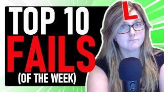 TOP 10 STREAM FAILS (OF THE WEEK)!