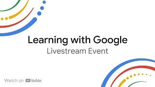 Learning with Google 2021