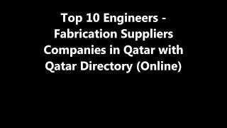 Top 10 Engineers - Fabrication Supplies Companies in Doha, Qatar