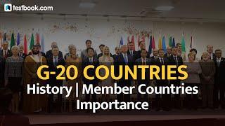 History of G-20 Summit | Member Countries, Importance & Economic Policies of G-20 Nations