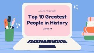 Top 10 Greatest People in History (Group 4-AP)