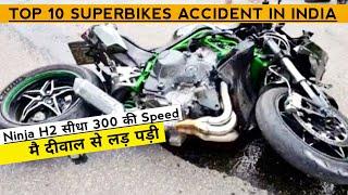 Top 10 SUPERBIKES Accidents in India | Ninja H2,Zx10r, R1 Crashed | Please Ride Safe | Rishav Arya