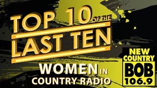 Women in Country Radio - Top 10 of Last Ten