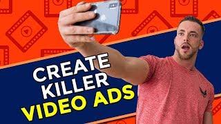 HOW TO CREATE KILLER VIDEO ADS