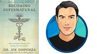 10 Best Ideas | BECOMING SUPERNATURAL | Dr. Joe Dispenza | Book Summary