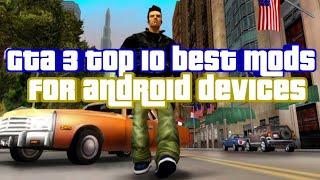 GTA 3 top 10 best mods for android work in all devices
