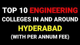 Top 10 Engineering Colleges in and around Hyderabad( With PerAnnumFee)