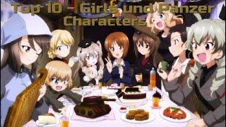 My Top 10 Favourite Girls und Panzer Characters!