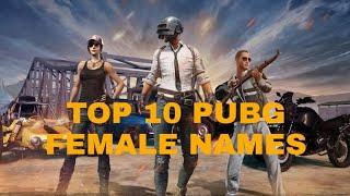 Top 10 Pubg Female Names | Top Ten pubg Girl names | Top 10 female player names