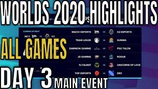 Worlds 2020 Day 3 Highlights ALL GAMES Main Event Lol World Championship 2020
