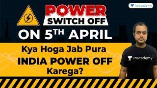 POWER OFF on 5th April | LATEST NEWS | What are its SIDE EFFECTS? | MUST WATCH