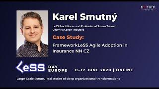 Karel Smutný: FrameworkLeSS Agile Adoption in Insurance NN CZ @LeSS Day Europe 2020