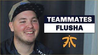 Flusha On His Best And Worst Teammates | CSGO Teammates