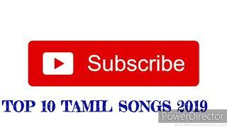 Top 10 Tamil Songs 2019♥️♥️