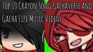 Top 10 Crayon Song GVMVs & GLMVs | Gachaverse & Gacha Life Music Videos