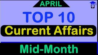 TOP 10 Current Affairs | April | Mid-Month | For Tripura LDC, SSC, UPSC & Upcoming Exams | STUDY247