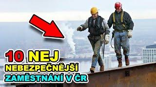 TOP 10 NEJNEBEZPEČNĚJŠÍ ZAMĚSTNÁNÍ V ČR