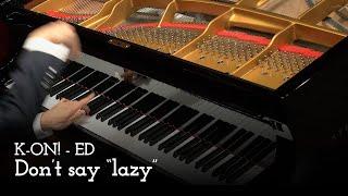 Don't say "lazy" - K-ON! ED [piano]