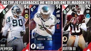 THE TOP 10 FLASHBACKS WE NEED DAY ONE OF MADDEN 21! | MADDEN 21 ULTIMATE TEAM