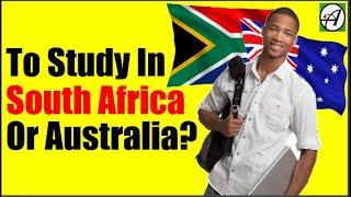 Studying in South Africa Vs Australia Which Is Better? Study Abroad Comparison