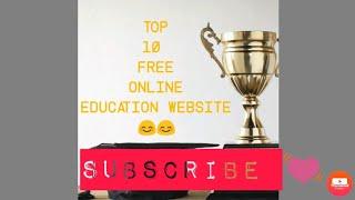 TOP 10 FREE ONLINE EDUCATION SITE'S 