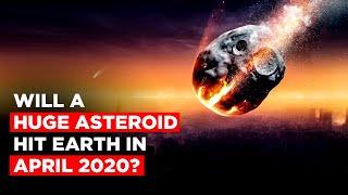 Will A Huge Asteroid Hit Earth in April 2020? | NASA