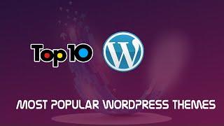 top 10 Best WordPress Themes